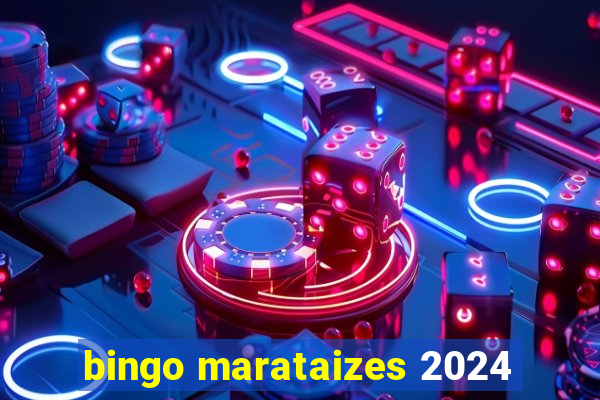 bingo marataizes 2024